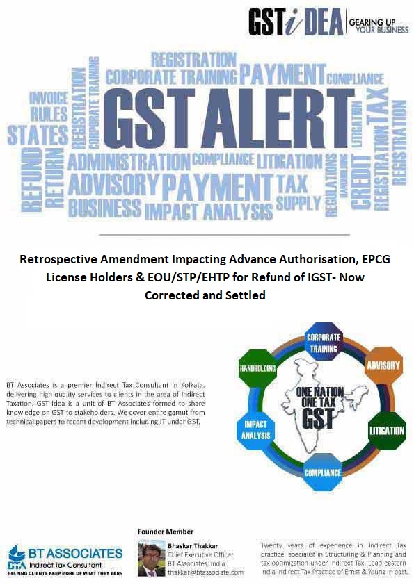 Retrospective Amendment Impacting Advance Authorisation, EPCG License Holders & EOU/STP/EHTP for Refund of IGST- Now Corrected and Settled
