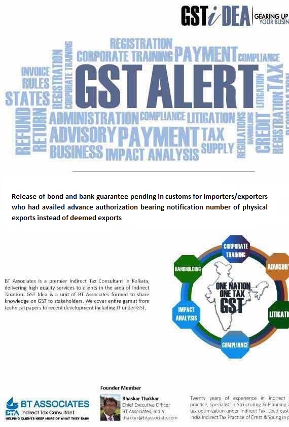 Release of bond and bank guarantee pending in customs for importers/exporters who had availed advance authorization bearing notification number of physical exports instead of deemed exports