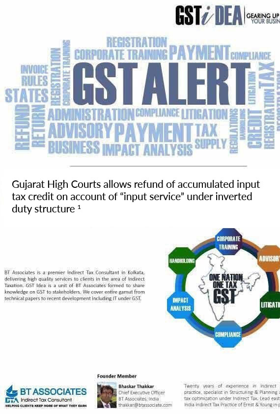 Gujarat High Courts allows refund of accumulated input tax credit on account of input service under inverted duty structure